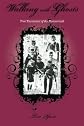 Walking with Ghosts: True Encounters of the Paranormal