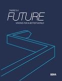There's a future : visions for a better world