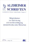 M�glichkeiten zur Aktivierung und zur Besch�ftigung demenzkranker alter Menschen