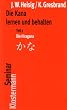 Die Kana lernen und behalten. Teil 1: Die Hiragana / Teil 2: Die Katakana