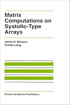Matrix Computations on Systolic-type Arrays (The Springer International Series in Engineering and Computer Science)