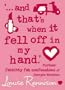 " ...and That's When It Fell Off in My Hand " (Confessions of Georgia Nicolson)