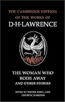 The Woman Who Rode Away and Other Stories (Cambridge Edition of the Works of D.H. Lawrence) (The Cambridge Edition of the Works of D. H. Lawrence)