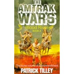 The Amtrak Wars: Blood River Bk.4
