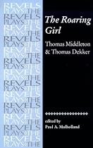 The Roaring Girl (Revels Plays)