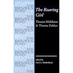 The Roaring Girl (The Revels Plays)