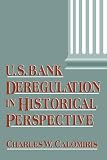 U.s. Bank Deregulation in Historical Perspective