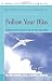 Follow Your Bliss: Discovering Your Inner Calling And Right Livelihood