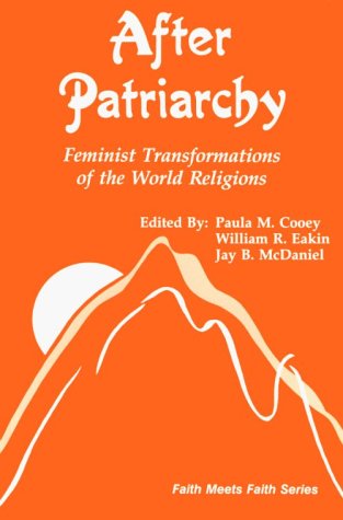 After Patriarchy: Feminist Transformations of the World Religions (Faith Meets Faith Series) under Feminist in The Books Store