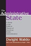 The Administrative State: A Study of the Political Theory of American Public Administration