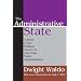 The Administrative State: A Study of the Political Theory of American Public Administration