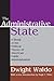 Book The Administrative State: A Study of the Political Theory of American Public Administration