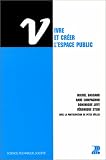 Revue Presses Polytechniques et Universitaires Romandes (PPUR)  / Vivre et créer l'espace public