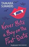 Never Bite a Boy on the First Date - Tamara Summers