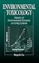 Environmental Toxicology: Impacts of Environmental Toxicants on Living Systems