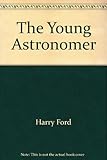 The young astronomer