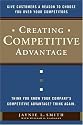 Creating Competitive Advantage: Give Customers a Reason to Choose You Over Your Competitors