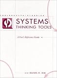 Systems Thinking Tools: A Users Reference Guide (Toolbox Reprint Series)