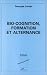 Bio-cognition, formation et alternance Bio-cognition, formation et alternance
