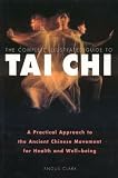 The Complete Illustrated Guide to Tai Chi: A Practical Approach to the Ancient Chinese Movement for Health and Well Being (Complete Illustrated Guide)
