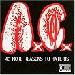 40 More Reasons to Hate Us