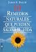 10 Remedios Naturales que Pueden Salvar Su Vida