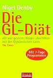 Produkt-Bild: Die GL-Di&auml;t: "GI war gestern: Kl&uuml;ger abnehmen mit der Glyk&auml;mischen Last!" The Times