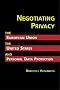 Negotiating Privacy: The European Union, The United States, And Personal Data Protection