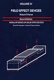 Field Effect Devices: Volume IV (2nd Edition) (Modular Series on Solid State Devices)