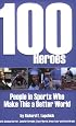100 Heroes: People in Sports Who Make This a Better World