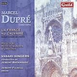 Revue Vasari Singers  / Dupre: La France Au Calvaire