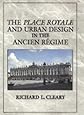 The place royale and urban design in the ancient re?gime