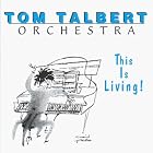 This Is Living! by  Tom Talbert 