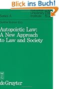 Autopoietic Law, A New Approach to Law and Society (European University Institute