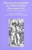 Drawing Relationships in Northern Italian Renaissance Art: Patronage and Theories of Invention