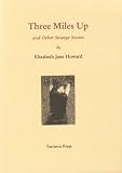 Three Miles Up: And Other Strange Stories