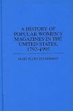 A History of Popular Women's Magazines in the United States, 1792-1995 (Contributions in Women's Studies)