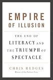 Empire of Illusion: The End of Literacy and the Triumph of Spectacle