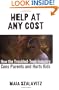 Help at Any Cost: How the Troubled-Teen Industry Cons Parents and Hurts Kids
