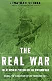 The Real War: The Classic Reporting On The Vietnam War