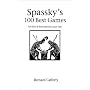 Spassky's 100 Best Games: The Rise of Boris Spassky, 1949-1971 (Hardinge Simpole Chess Classics)