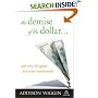 The Demise of the Dollar... and Why It's Great For Your Investments (Demise of the Dollar & Why It's Even Better for Your Investments)