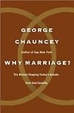 Why Marriage?: The History Shaping Today`s Debate over Gay Equality