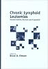 Chronic Lymphoid Leukemias, Second Edition, (Bco Basic and Clinical Oncology)