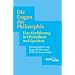 Die Fragen der Philosophie: Eine Einf�hrung in Disziplinen und Epochen