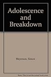 Adolescence and breakdown