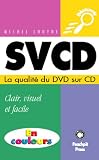 SVCD - La qualit� du DVD sur CD