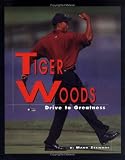 Tiger Woods:Drive To Greatness