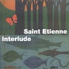 Interlude by  Saint Etienne 