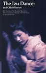 The Izu Dancer and Other Stories: The...